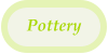 Pottery