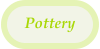 Pottery