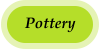 Pottery