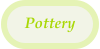 Pottery