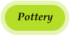 Pottery