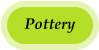 Pottery