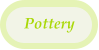 Pottery