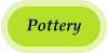 Pottery