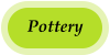 Pottery