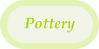 Pottery