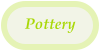 Pottery