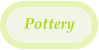 Pottery